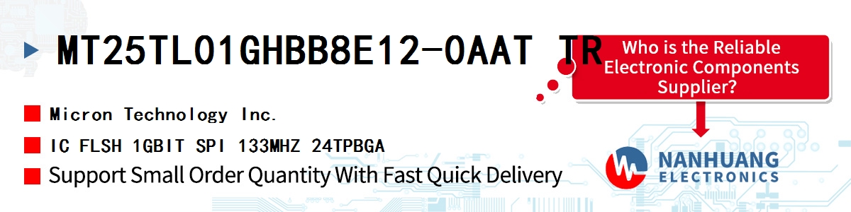 MT25TL01GHBB8E12-0AAT TR Micron IC FLSH 1GBIT SPI 133MHZ 24TPBGA