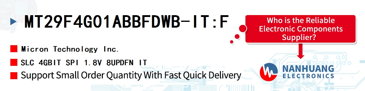 MT29F4G01ABBFDWB-IT:F Micron SLC 4GBIT SPI 1.8V 8UPDFN IT