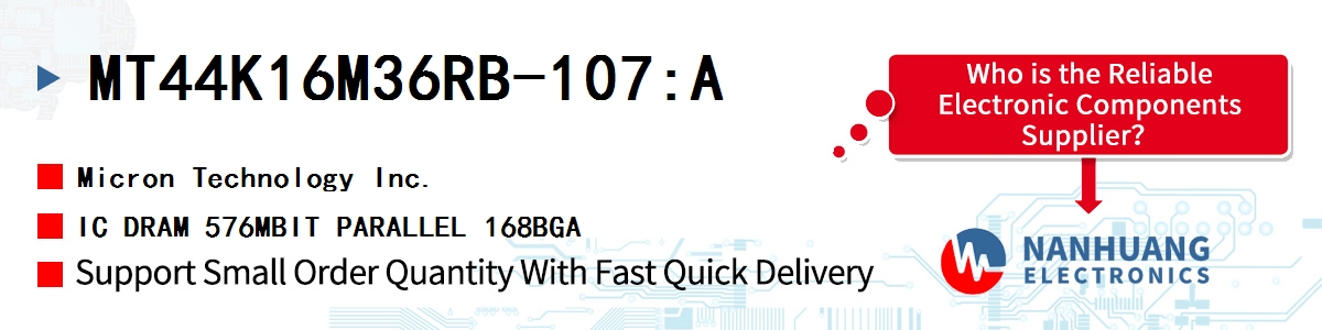 MT44K16M36RB-107:A Micron IC DRAM 576MBIT PARALLEL 168BGA