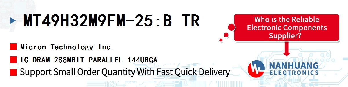 MT49H32M9FM-25:B TR Micron IC DRAM 288MBIT PARALLEL 144UBGA