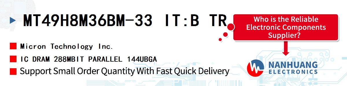 MT49H8M36BM-33 IT:B TR Micron IC DRAM 288MBIT PARALLEL 144UBGA