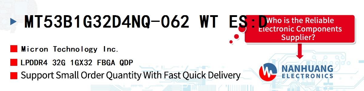 MT53B1G32D4NQ-062 WT ES:D Micron LPDDR4 32G 1GX32 FBGA QDP