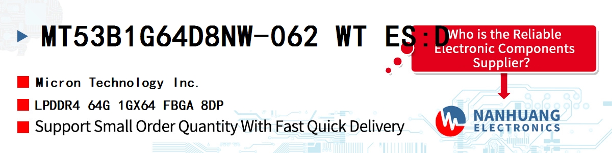 MT53B1G64D8NW-062 WT ES:D Micron LPDDR4 64G 1GX64 FBGA 8DP