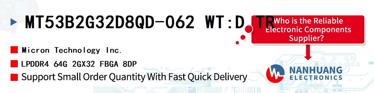 MT53B2G32D8QD-062 WT:D TR Micron LPDDR4 64G 2GX32 FBGA 8DP