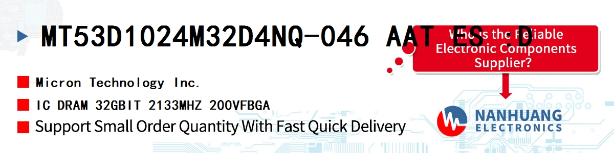 MT53D1024M32D4NQ-046 AAT ES :D Micron IC DRAM 32GBIT 2133MHZ 200VFBGA