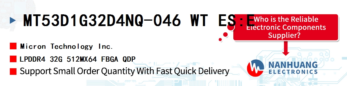 MT53D1G32D4NQ-046 WT ES:E Micron LPDDR4 32G 512MX64 FBGA QDP