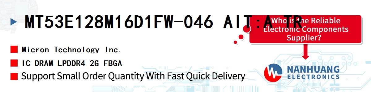 MT53E128M16D1FW-046 AIT:A TR Micron IC DRAM LPDDR4 2G FBGA