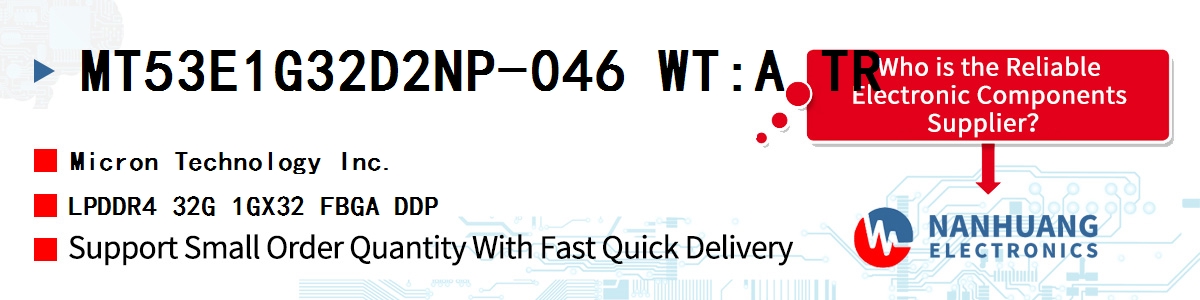 MT53E1G32D2NP-046 WT:A TR Micron LPDDR4 32G 1GX32 FBGA DDP