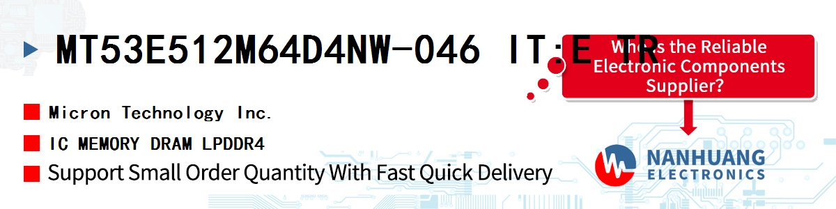 MT53E512M64D4NW-046 IT:E TR Micron IC MEMORY DRAM LPDDR4